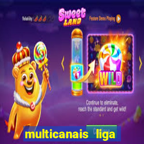 multicanais liga dos campees